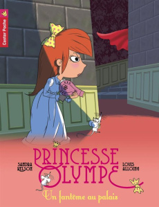 Princesse Olympe Tome 2 : Un fantôme au palais - Nelson Sandra ; Alloing Louis
