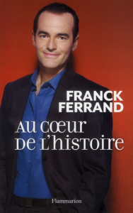 Au coeur de l'histoire. Avec 1 CD audio - Ferrand Franck