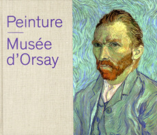 Peinture. Musée d'Orsay - Guégan Stéphane ; Cogeval Guy