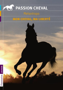 Mon cheval, ma liberté - METANTROPO