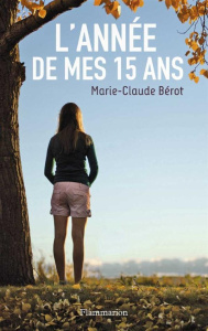 L'année de mes 15 ans - Bérot Marie-Claude