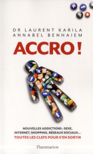 Accro - Karila Laurent ; Benhaiem Annabel ; Lowenstein Wil