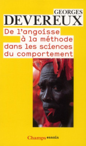 De l'angoisse à la méthode dans les sciences du comportement - Devereux Georges ; La Barre Weston ; Benis Sinaceu