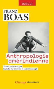 Anthropologie amérindienne - Boas Franz ; Joseph Camille ; Kalinowski Isabelle