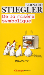 De la misère symbolique - Stiegler Bernard