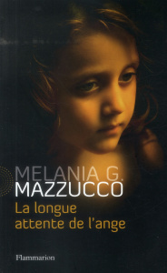 La longue attente de l'ange - Mazzucco Melania ; Vittoz Dominique