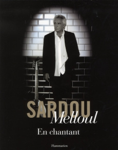 En chantant - Melloul Richard ; Sardou Michel ; Sardou Romain