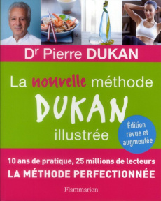 La nouvelle méthode Dukan illustrée. Edition revue et augmentée - Dukan Pierre ; Radvaner Bernard ; Lhomme Anne-Soph
