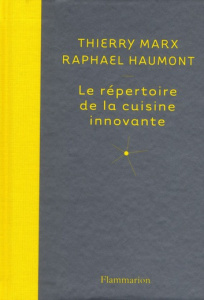 Le répertoire de la cuisine innovante - Marx Thierry ; Haumont Raphaël
