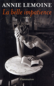 La Belle Impatience - Lemoine Annie