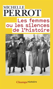 Les femmes ou les silences de l'histoire. 2e édition - Perrot Michelle
