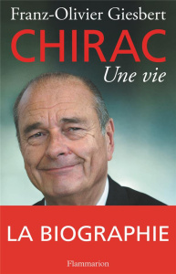Jacques Chirac, une vie - Giesbert Franz-Olivier