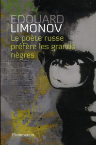 Le poête russe préfère les grands nègres - Limonov Edouard ; Davidov Emmanuelle