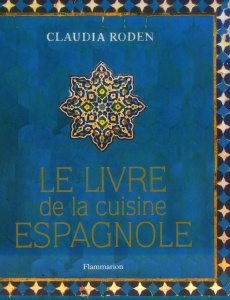 Le livre de la cuisine espagnole - Roden Claudia ; Tronchet Aurélie