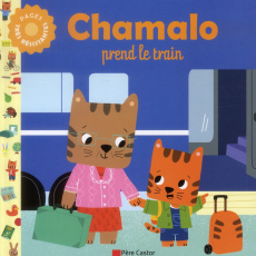 Chamalo prend le train - Moundlic Charlotte ; Billet Marion