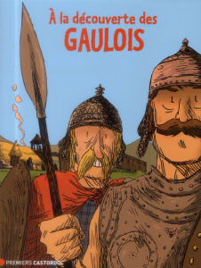 A la découverte des Gaulois - Fumet Emmanuelle ; Jouvray Jérôme