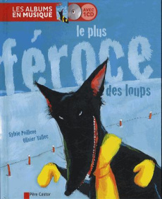 Le plus féroce des loups. Avec 1 CD audio - Poillevé Sylvie ; Tallec Olivier ; Clément Claude