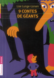 9 contes de géants - Lunge-Larsen Lise ; Guillet Catherine ; Bowen Bets