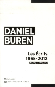 Les Ecrits 1965-2012. Volume 2, 1996-2012 - Buren Daniel