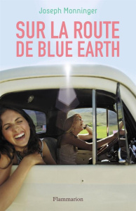 Sur la route de Blue Earth - Monninger Joseph ; Hermet Marie