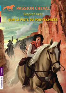 Sur la piste du pony express - Kent Deborah ; Marchand Alice
