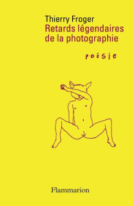 Retards légendaires de la photographie - Froger Thierry