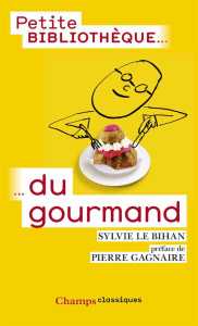 Petite bibliothèque du gourmand - Le Bihan Sylvie ; Gagnaire Pierre