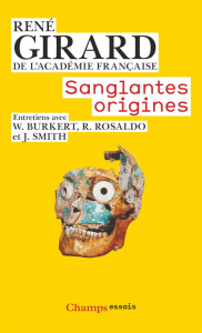 Sanglantes origines - Girard René ; Burkert Walter ; Rosaldo Renato ; Sm