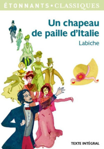 Un chapeau de paille d'Italie - Labiche Eugène ; Labaune Philippe