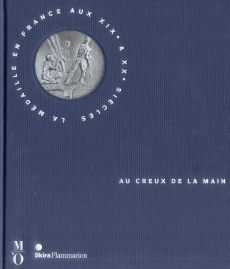 Au creux de la main. La médaille en France aux XIXe et XXe siècles - COLLECTIF