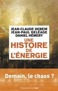 Une histoire de l'énergie - Debeir Jean-Claude ; Deléage Jean-Paul ; Hémery Da