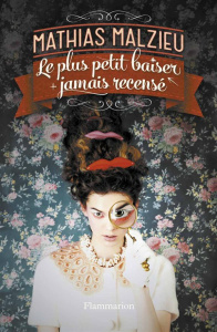 Le plus petit baiser jamais recensé - Malzieu Mathias