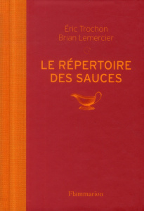 Le répertoire des sauces - Trochon Eric ; Lemercier Brian