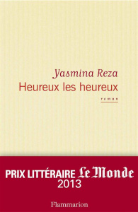 Heureux les heureux - Reza Yasmina