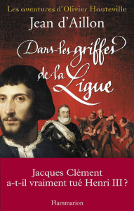Les aventures d'Olivier Hauteville : Dans les griffes de la ligue - Aillon Jean d'