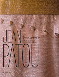 Jean Patou. Une vie sur mesure - Polle Emmanuelle ; Hammond Francis