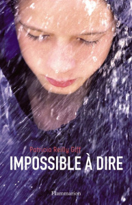 Impossible à dire - Reilly Giff Patricia ; Guillet Catherine