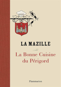 La bonne cuisine du Périgord - LA MAZILLE