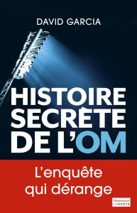Histoire secrète de l'OM - Garcia David