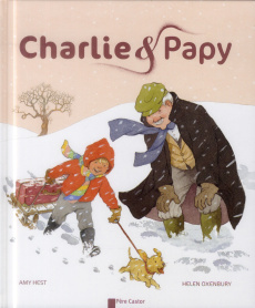 Charlie et Papy - Hest Amy ; Oxenbury Helen ; Delarbre Alice
