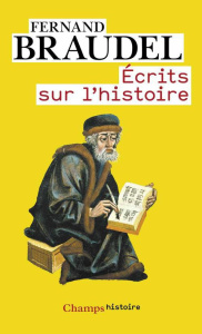 Ecrits sur l'histoire - Braudel Fernand