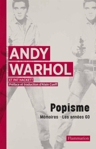 Popisme. Mémoires - Les années 60 - Warhol Andy ; Hackett Pat ; Cueff Alain