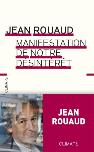 Manifestation de notre désintérêt - Rouaud Jean