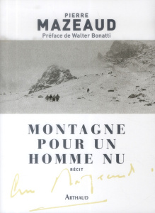 Montagne pour un homme nu - Mazeaud Pierre ; Bonatti Walter