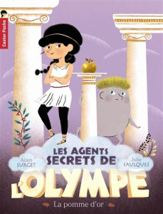 Les agents secrets de l'Olympe Tome 1 : La pomme d'or - Surget Alain ; Faulques Julie