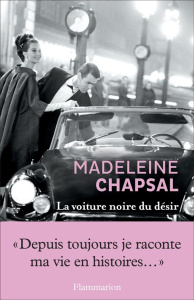 La voiture noire du désir - Chapsal Madeleine