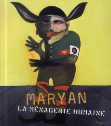 Maryan. La ménagerie humaine 1927-1977 - Hazan-Brunet Nathalie ; Amishai-Maisels Ziva ; Dag