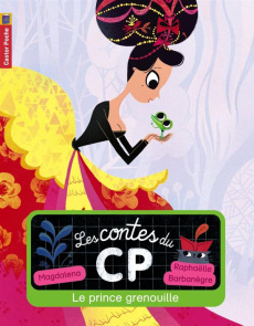 Les contes du CP Tome 4 : Le prince grenouille - MAGDALENA/BARBANEGRE