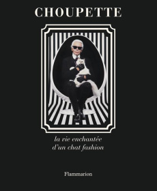 La vie enchantée d'un chat fashion - Lagerfeld Karl ; Mauriès Patrick ; Napias Jean-Chr