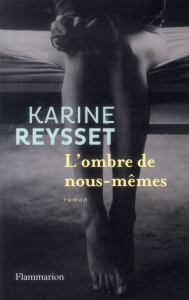 L'ombre de nous-mêmes - Reysset Karine